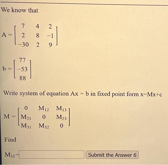 Solved We know that A=⎣⎡72−304822−19⎦⎤b=⎣⎡77−5388⎦⎤ Write | Chegg.com
