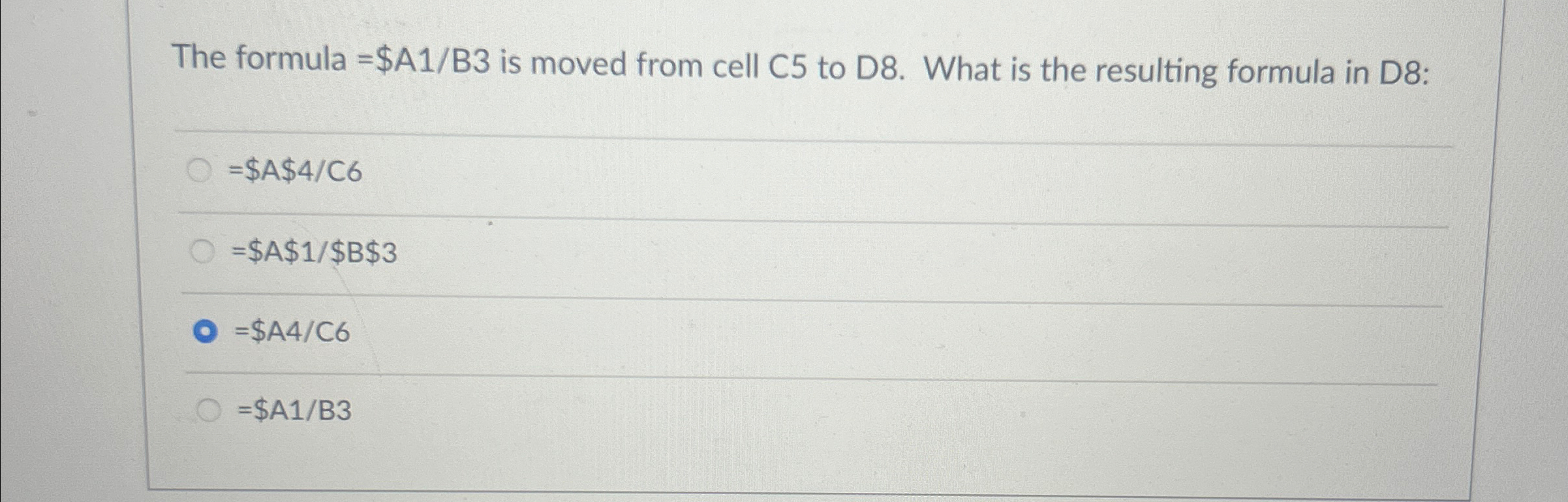 Solved The formula =$A1B3 ﻿is moved from cell C5 ﻿to D8. | Chegg.com