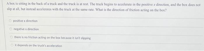 Solved A box is sitting in the back of a truck and the truck | Chegg.com