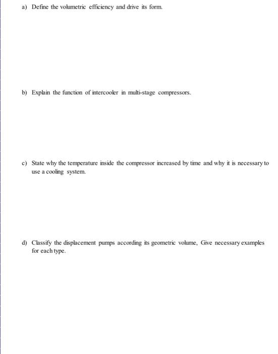 Solved a) Define the volumetric efficiency and drive its