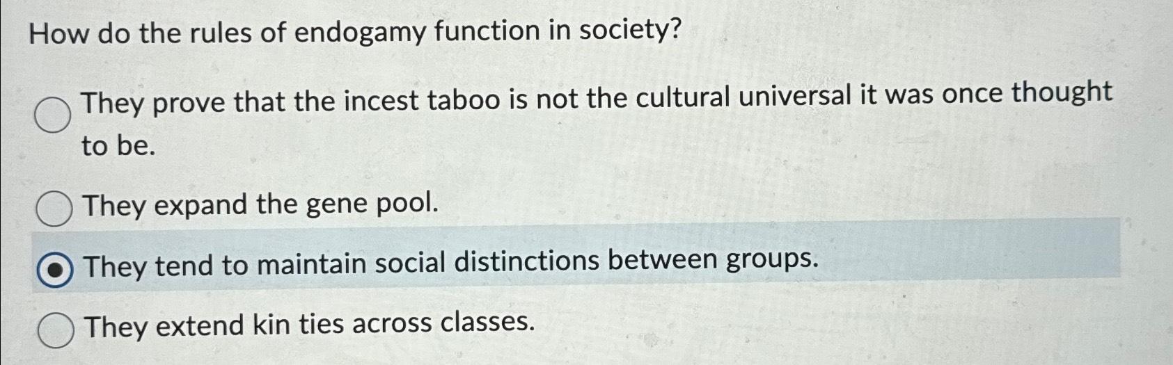 Solved How do the rules of endogamy function in society?They | Chegg.com