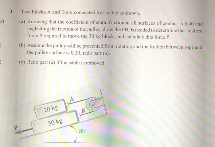 Solved 3. Two blocks A and B are connected by a cable as | Chegg.com
