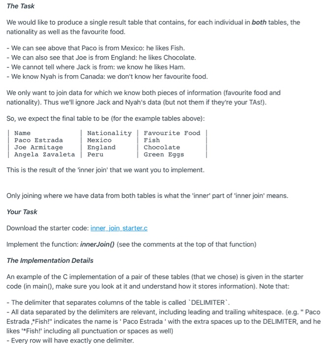 The Task We would like to produce a single result table that contains, for each individual in both tables, the nationality as