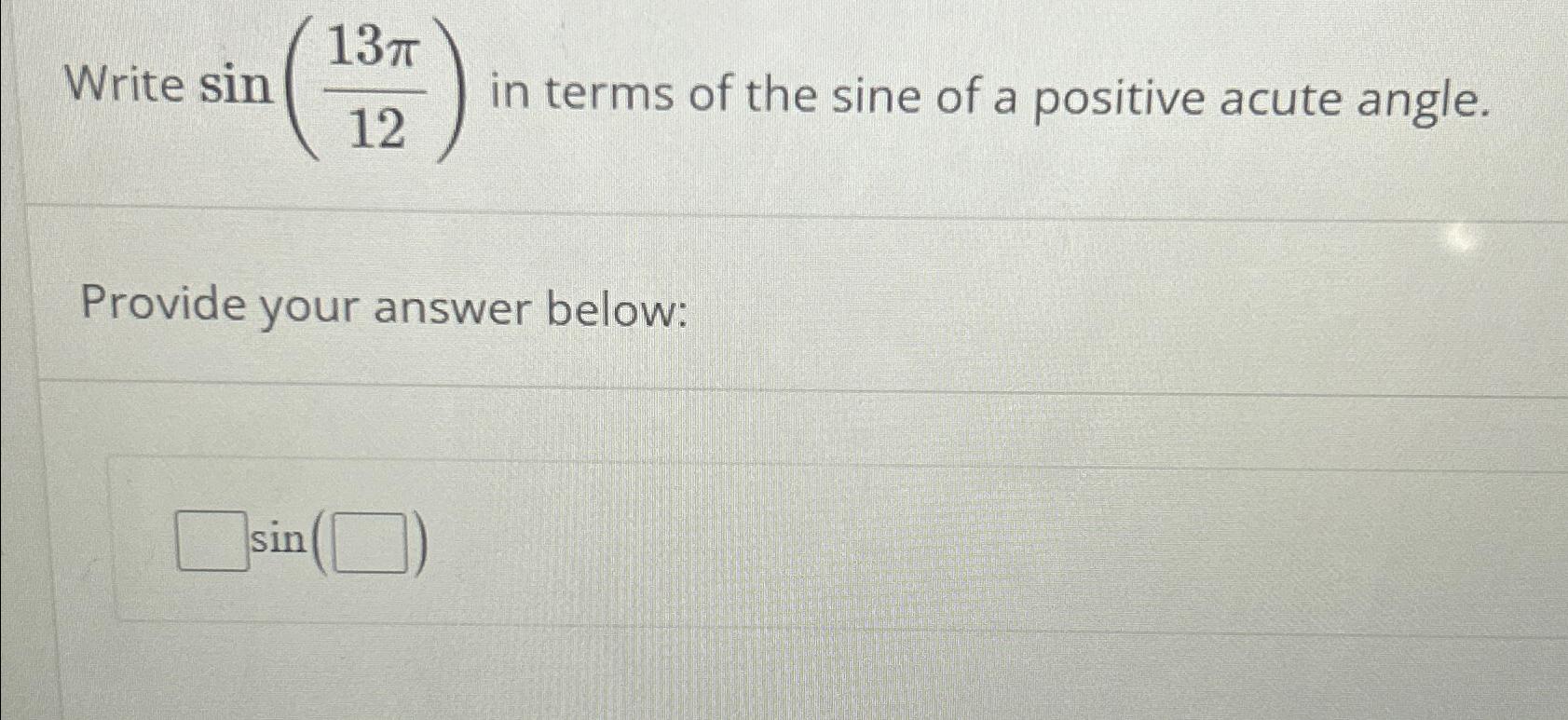 solved-write-sin-13-12-in-terms-of-the-sine-of-a-positive-chegg