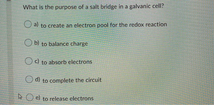 solved-what-is-the-purpose-of-a-salt-bridge-in-a-galvanic-chegg