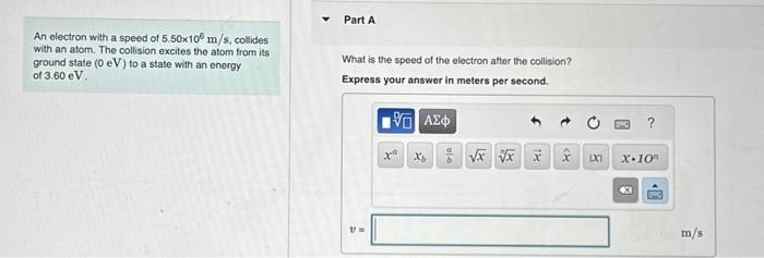 Solved An electron with a speed of 5.50×106 m/s, collides | Chegg.com