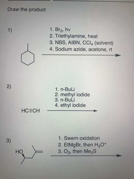 Solved Draw the product 1. Br2, hv 2. Triethylamine, heat 3. | Chegg.com