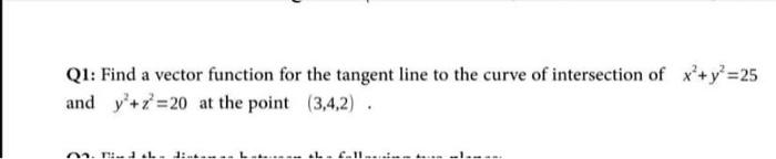 Solved Q1: Find a vector function for the tangent line to | Chegg.com