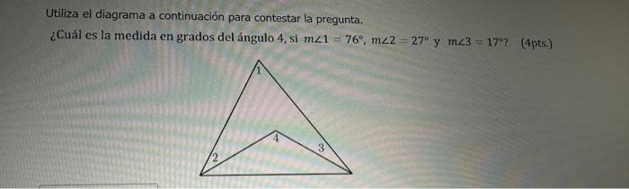 Utiliza el diagrama a continuación para contestar la pregunta. ¿Cuál es la medida en grados del ángulo 4 , si \( m \angle 1=7