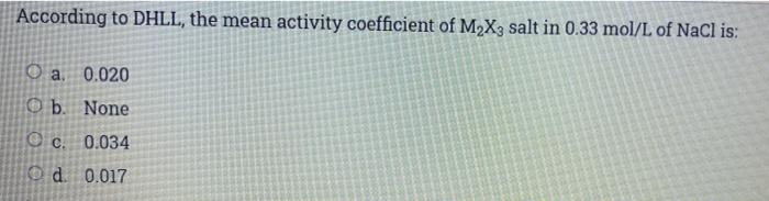 Solved According to DHLL, the mean activity coefficient of | Chegg.com