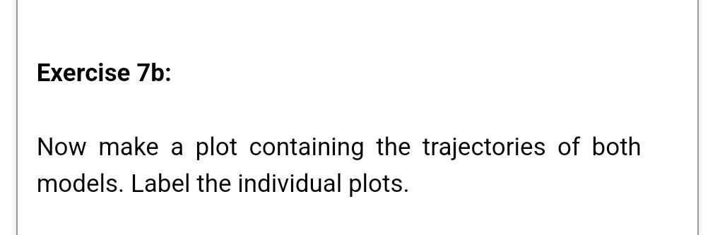 Now make a plot containing the trajectories of both | Chegg.com