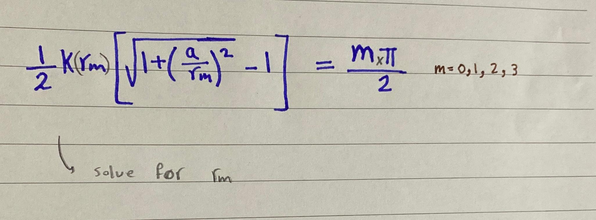 Solved 12K(rm)[1+(arm)22-1]=mπ2 ﻿ Solve for rm | Chegg.com