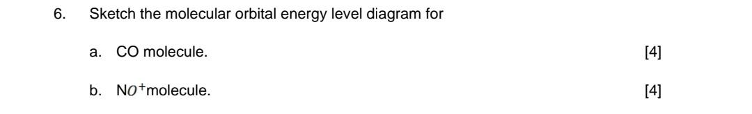 Solved 6. Sketch the molecular orbital energy level diagram | Chegg.com