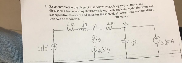 Solved solve completely the given circuit below by applying | Chegg.com