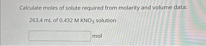 Solved Calculate moles of solute required from molarity and | Chegg.com