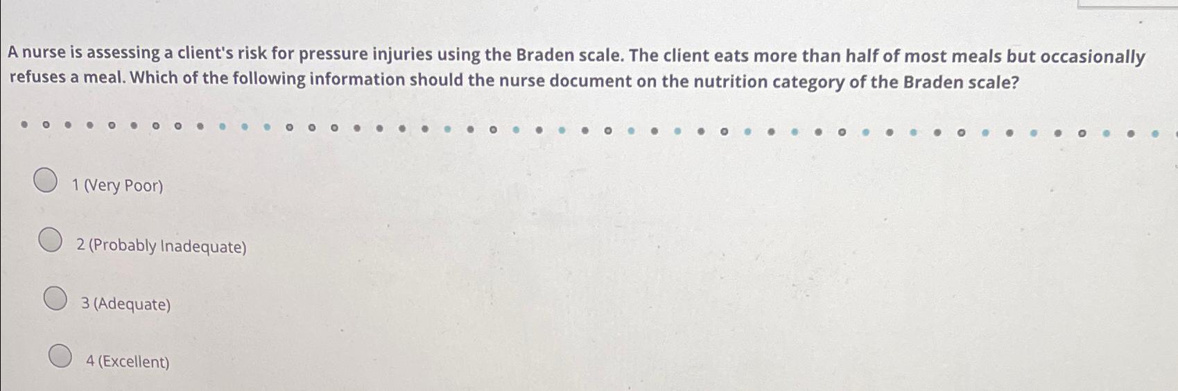 Solved A nurse is assessing a client's risk for pressure | Chegg.com