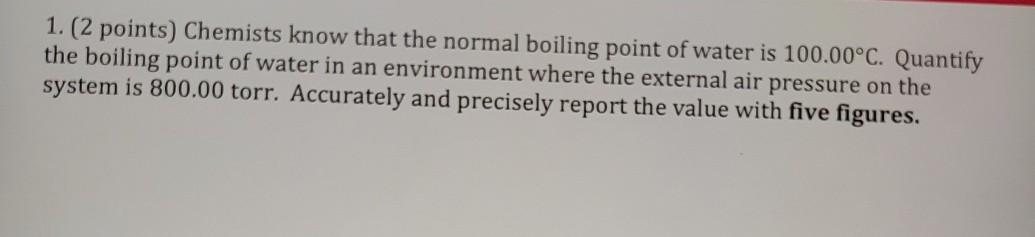 Solved 1. (2 Points) Chemists Know That The Normal Boiling | Chegg.com