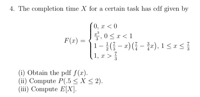 Solved 4. The completion time X for a certain task has cdf | Chegg.com