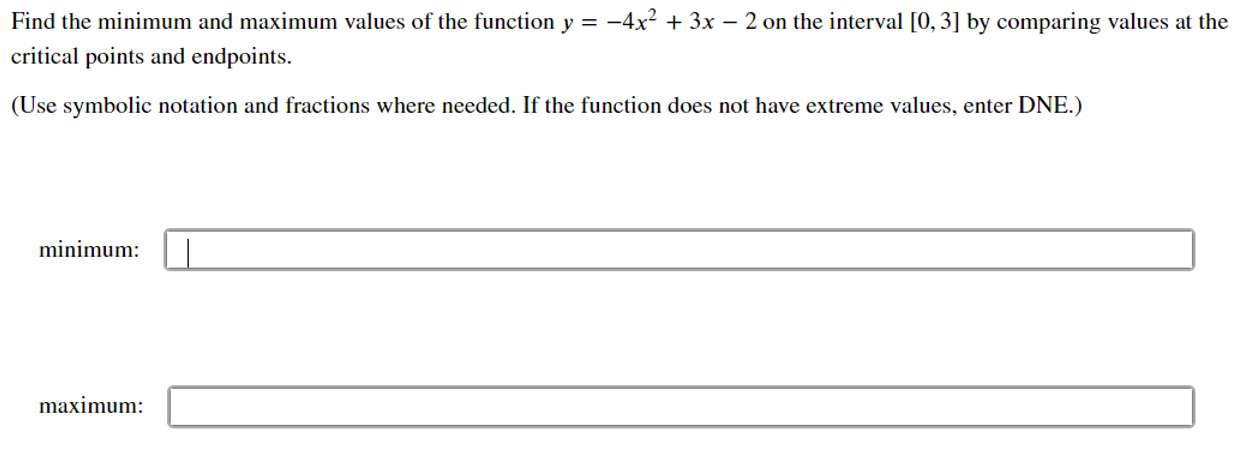 Solved Find the minimum and maximum values of the function | Chegg.com