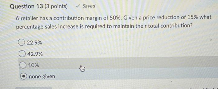 Solved Question 13 (3 points) Saved A retailer has a | Chegg.com
