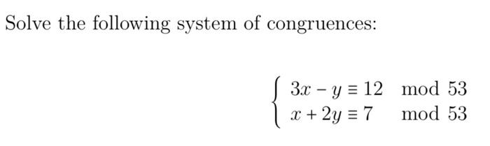 Solved Solve The Following System Of Congruences: | Chegg.com