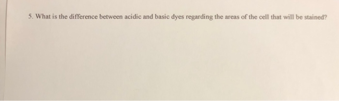 Solved What Is The Difference Between Acidic And Basic Dyes 6536