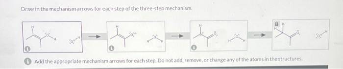 Solved Draw in the mechanism arrows for each step of the | Chegg.com