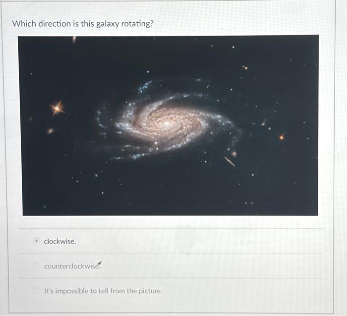 Solved Which direction is this galaxy rotating? clockwise.
