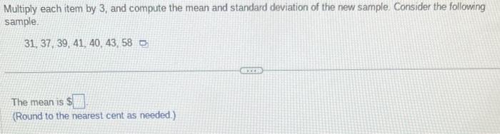 Solved Multiply each item by 3 , and compute the mean and | Chegg.com