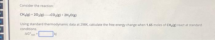 Solved Consider the reaction: CH4( g)+2O2( g) CO2( | Chegg.com