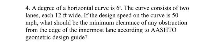 Solved 4. A degree of a horizontal curve is 6∘. The curve | Chegg.com