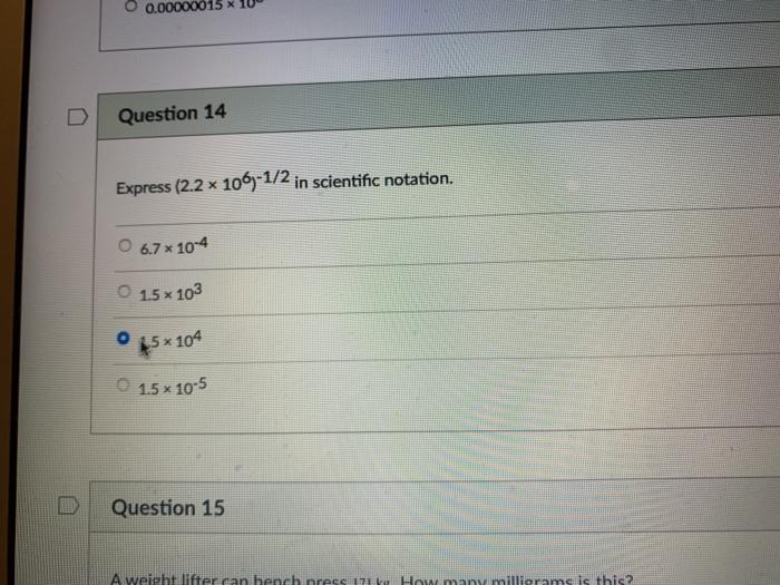 Solved O 0.00000015 Question 14 Express (2.2 x 106)-1/2 in | Chegg.com