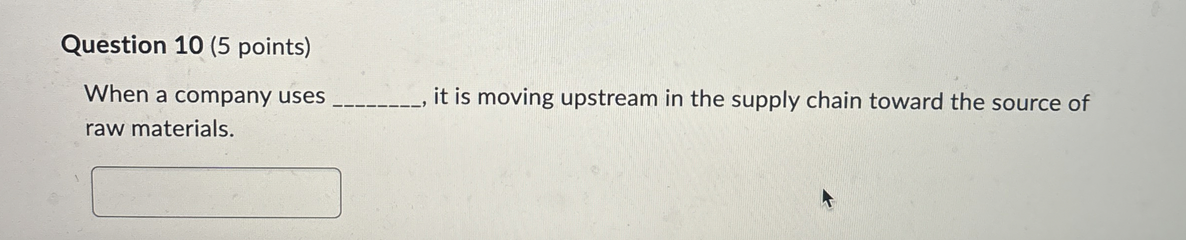Solved Question 10 (5 ﻿points)When a company uses q, ﻿it is | Chegg.com