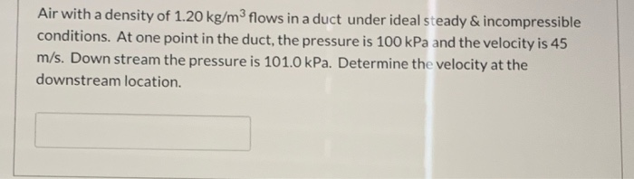 Solved Air with a density of 1.20 kg/m3 flows in a duct | Chegg.com