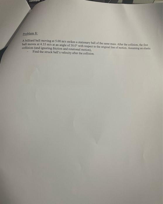 Solved A billiard ball moving at 5.00 m/s strikes a