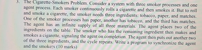 Solved 3 The Cigarette Smokers Problem Consider A System Chegg
