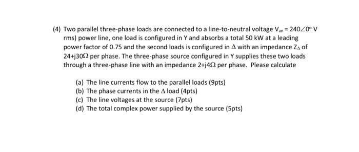 Solved (4) Two parallel three-phase loads are connected to a | Chegg.com
