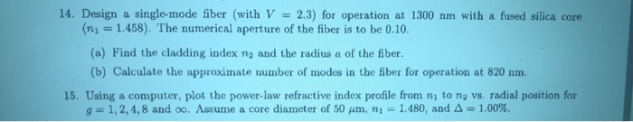 Solved 14. Design a single-mode fiber (with V = 2.3) for | Chegg.com