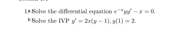 Solved 1a Solve the differential equation e- yy' - x = 0. | Chegg.com