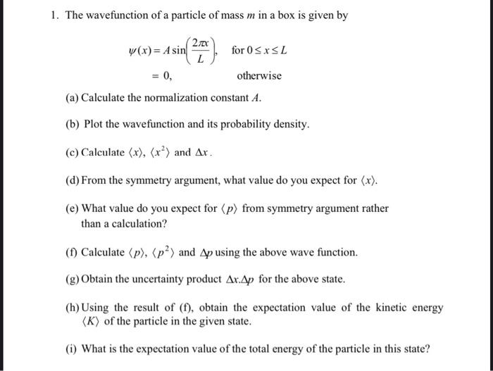 Solved 1 The Wavefunction Of A Particle Of Mass M In A B Chegg Com