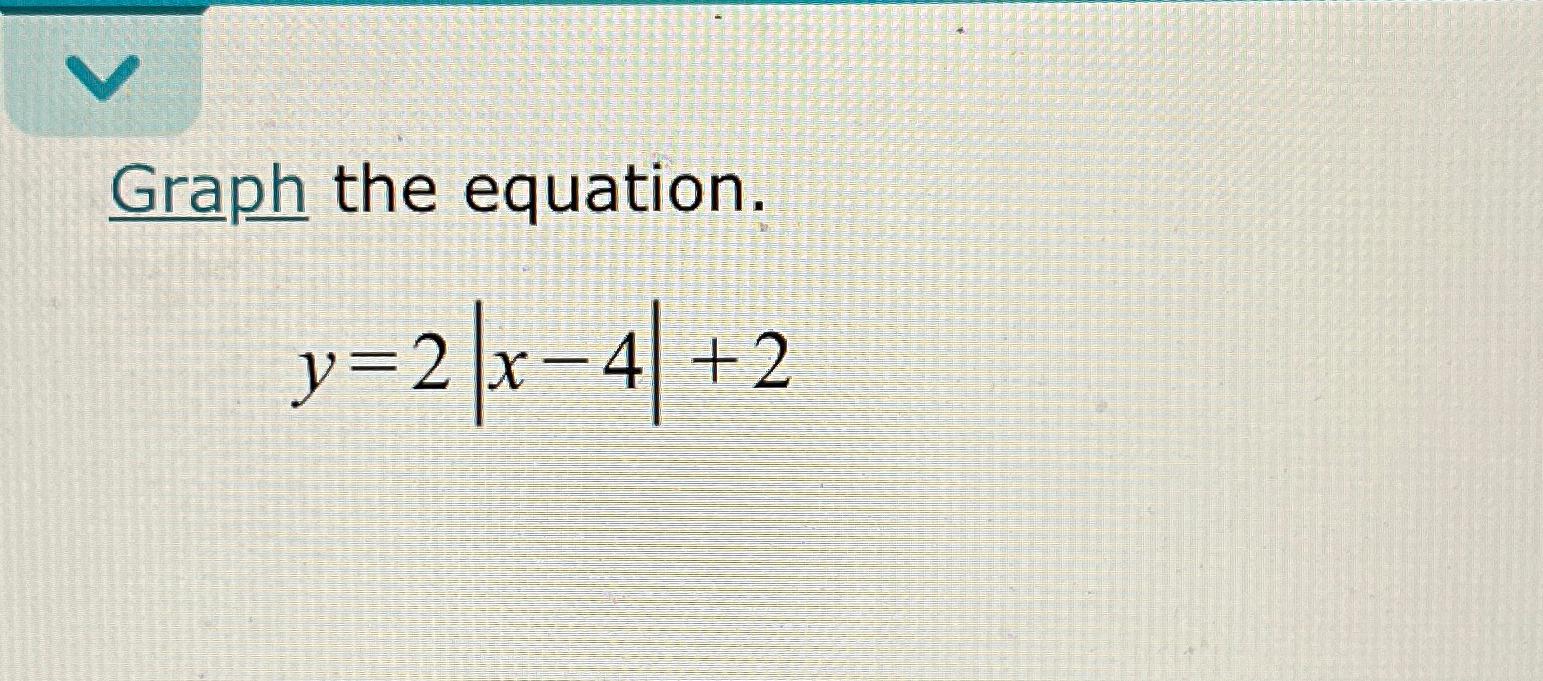 Solved Graph The Equationy2x 42