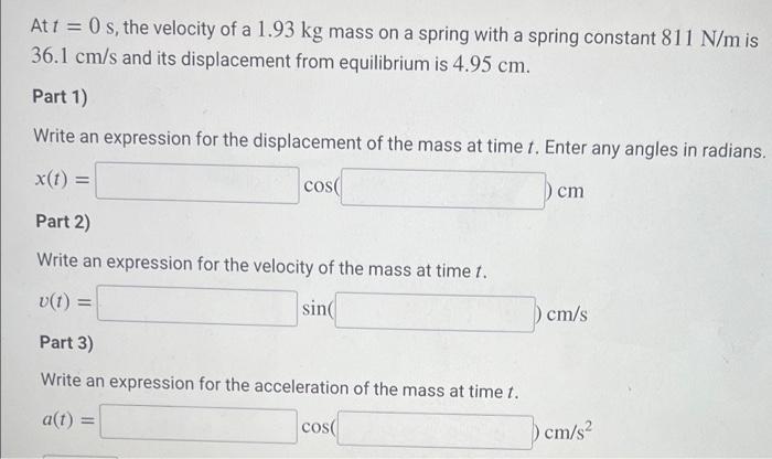 Solved At t=0 s, the velocity of a 1.93 kg mass on a spring | Chegg.com