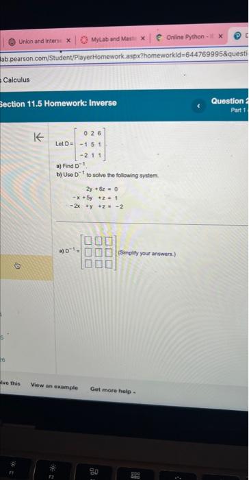 Solved D=⎣⎡0−1−2251611⎦⎤ Find D−1. Use D−1 to solve the | Chegg.com