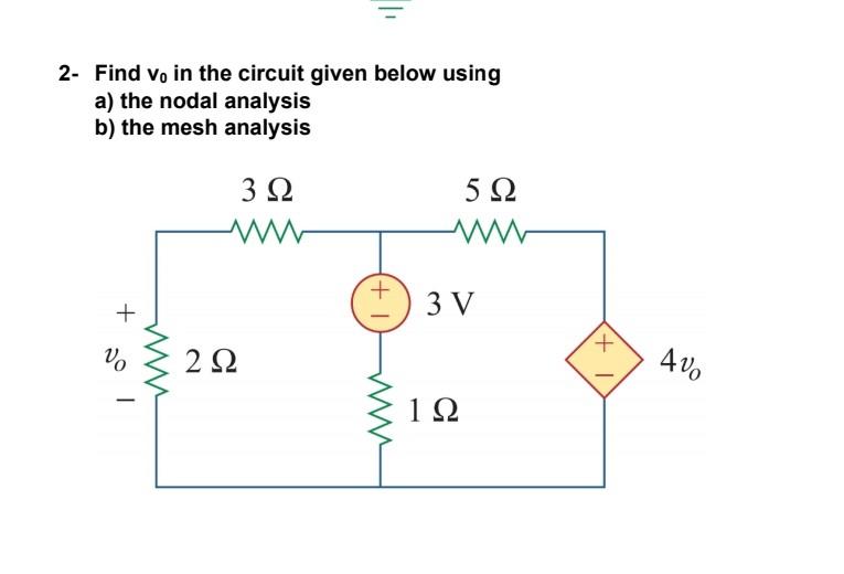 Solved 2- Find v0 in the circuit given below using a) the | Chegg.com