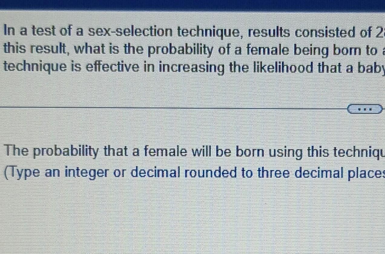 Solved In A Test Of A Sex Selection Technique Results Chegg Com