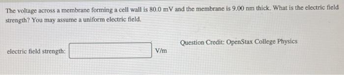 Solved The voltage across a membrane forming a cell wall is | Chegg.com