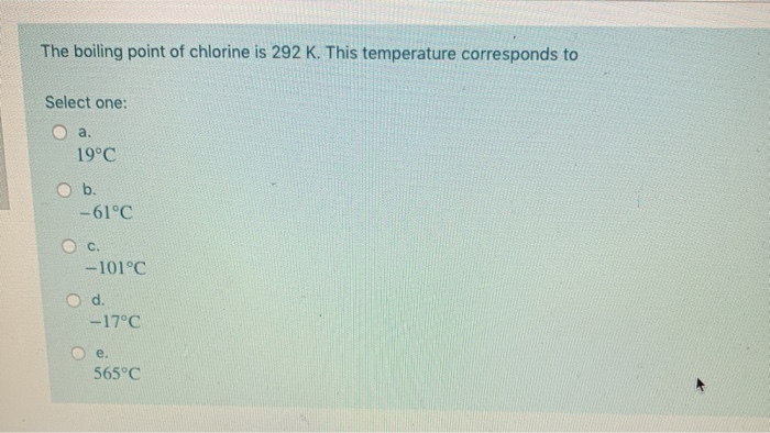 SOLVED: The boiling point of chlorine is -34Â°C. What is this