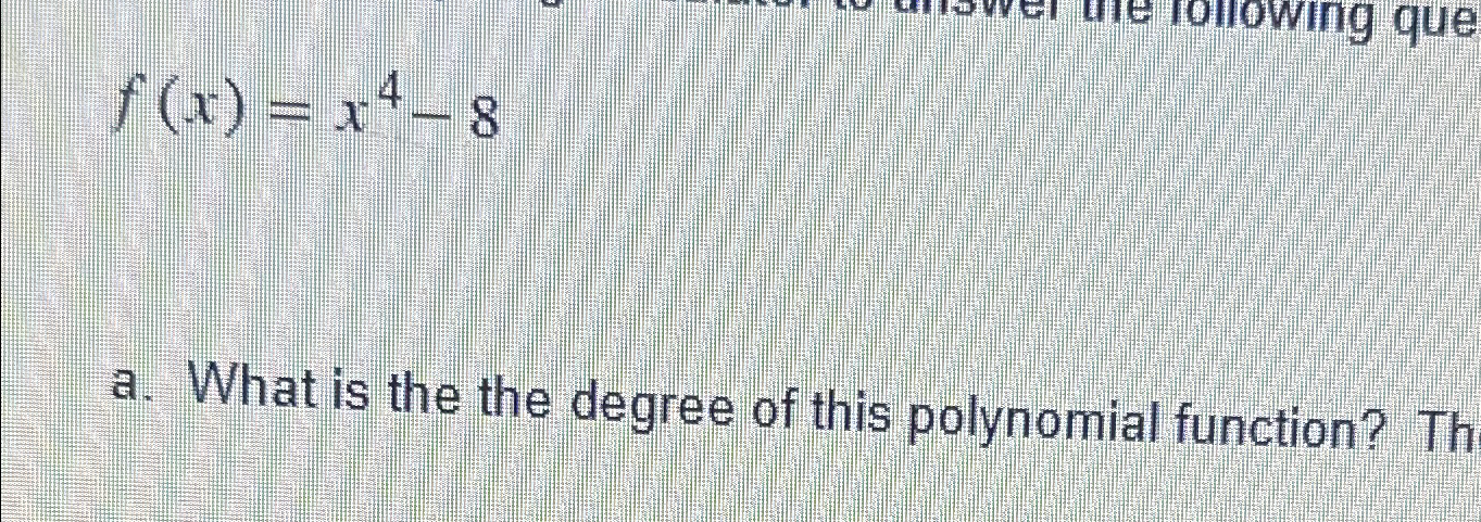the degree of the polynomial function f x is 4