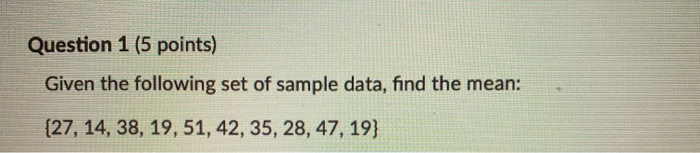 Solved Question 1 (5 points) Given the following set of | Chegg.com