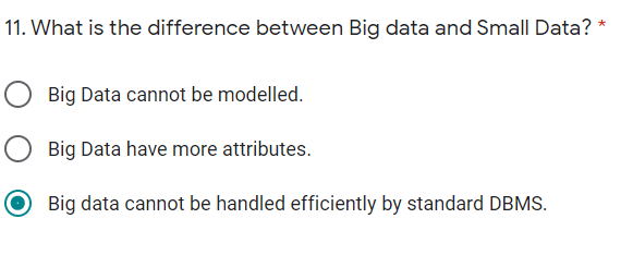 Solved 11. What is the difference between Big data and Small | Chegg.com